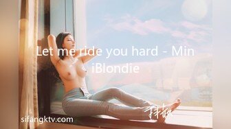 Let me ride you hard - MiniBlondie